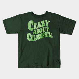 Plant lover quote crazy about chlorophyll Kids T-Shirt